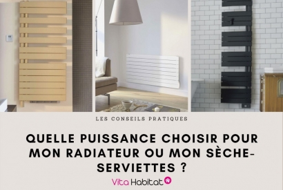 Quelle puissance choisir pour mon radiateur ou mon sèche-serviettes ? 